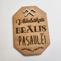 Vislabākais brālis! Koka magnēts