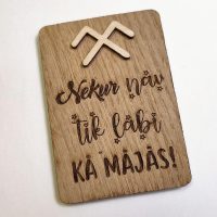 Nekur nav tik labi ... Koka magnēts